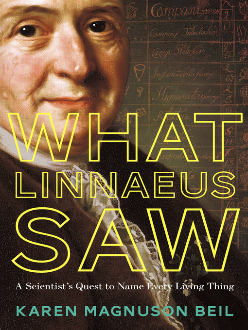 Title details for What Linnaeus Saw by Karen Magnuson Beil - Wait list